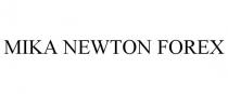 MIKA NEWTON FOREX