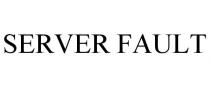 SERVER FAULT