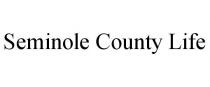 SEMINOLE COUNTY LIFE