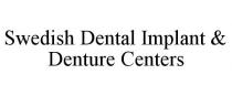 SWEDISH DENTAL IMPLANT & DENTURE CENTERS