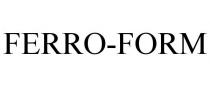 FERRO-FORM