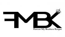 FMBK FOREVER MY BROTHERS KEEPER