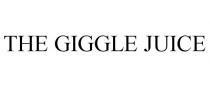THE GIGGLE JUICE