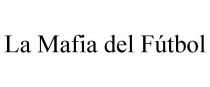 LA MAFIA DEL FTBOL