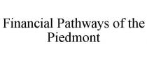 FINANCIAL PATHWAYS OF THE PIEDMONT