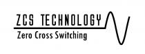 ZCS TECHNOLOGY ZERO CROSS SWITCHING