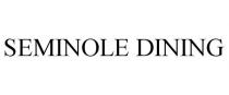 SEMINOLE DINING