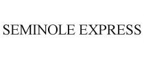 SEMINOLE EXPRESS