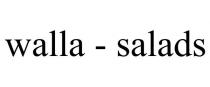 WALLA - SALADS