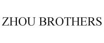 ZHOU BROTHERS