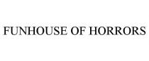 FUNHOUSE OF HORRORS