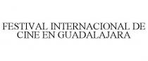 FESTIVAL INTERNACIONAL DE CINE EN GUADALAJARA