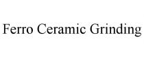 FERRO CERAMIC GRINDING