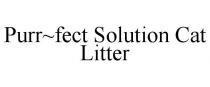PURR~FECT SOLUTION CAT LITTER