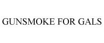 GUNSMOKE FOR GALS