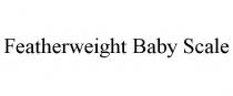 FEATHERWEIGHT BABY SCALE