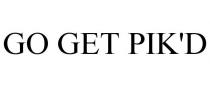 GO GET PIK'D