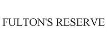 FULTON'S RESERVE