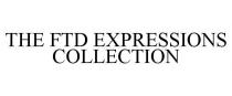 THE FTD EXPRESSIONS COLLECTION