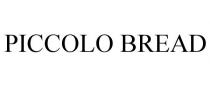PICCOLO BREAD