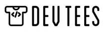 DEV TEES