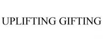 UPLIFTING GIFTING