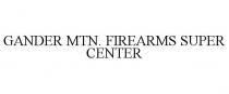GANDER MTN. FIREARMS SUPER CENTER