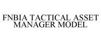 FNBIA TACTICAL ASSET MANAGER MODEL
