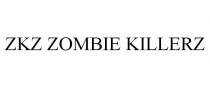 ZKZ ZOMBIE KILLERZ