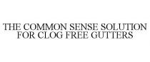THE COMMON SENSE SOLUTION FOR CLOG FREE GUTTERS