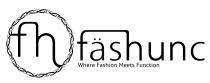 FH FSHUNC WHERE FASHION MEETS FUNCTION