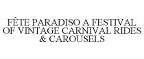 FTE PARADISO A FESTIVAL OF VINTAGE CARNIVAL RIDES & CAROUSELS
