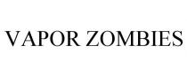 VAPOR ZOMBIES