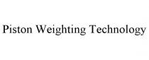 PISTON WEIGHTING TECHNOLOGY