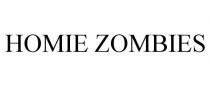 HOMIE ZOMBIES
