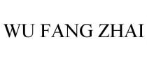 WU FANG ZHAI