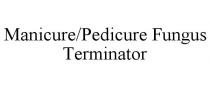 MANICURE/PEDICURE FUNGUS TERMINATOR