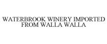 WATERBROOK WINERY IMPORTED FROM WALLA WALLA