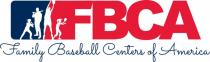 FBCA AND FAMILY BASEBALL CENTERS OF AMERICA