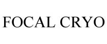 FOCAL CRYO