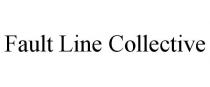 FAULT LINE COLLECTIVE