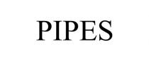 PIPES