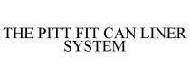 THE PITT FIT CAN LINER SYSTEM