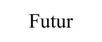 FUTUR