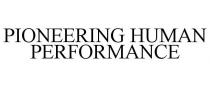 PIONEERING HUMAN PERFORMANCE