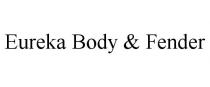 EUREKA BODY & FENDER