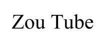 ZOU TUBE