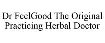 DR FEELGOOD THE ORIGINAL PRACTICING HERBAL DOCTOR
