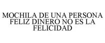 MOCHILA DE UNA PERSONA FELIZ DINERO NO ES LA FELICIDAD