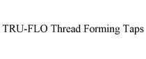TRU-FLO THREAD FORMING TAPS